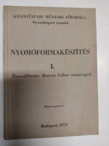 Boncza Gábor - Nyomóformakészítés I. - Kézirat