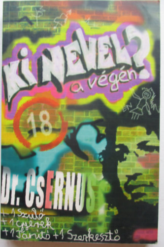 Dr. Csernus Imre - Ki nevel a v�g�n?