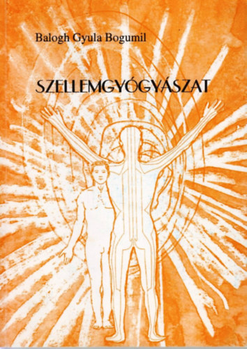 Balogh Gyula Bogumil - Szellemgygyszat