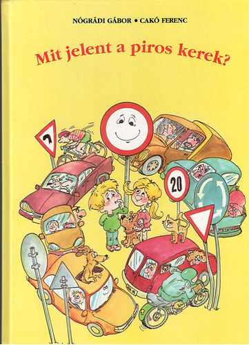 Cakó Ferenc Nógrádi Gábor - Mit jelent a piros kerek?