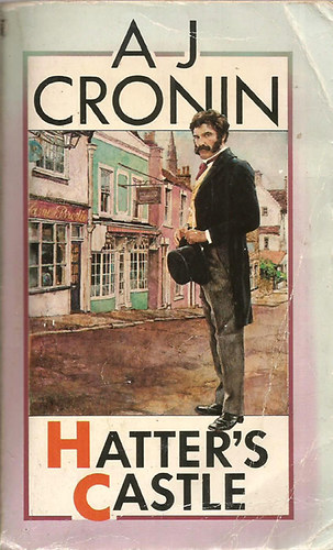 A. J. Cronin - Hatter's Castle