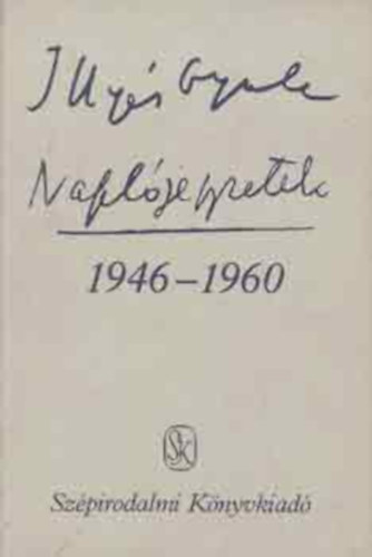 Illyés Gyula - Naplójegyzetek 1946-1960