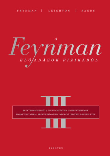 Matthew Sands, Robert B. Leighton Richard P. Feynman - A Feynman-el�ad�sok fizik�b�l III.