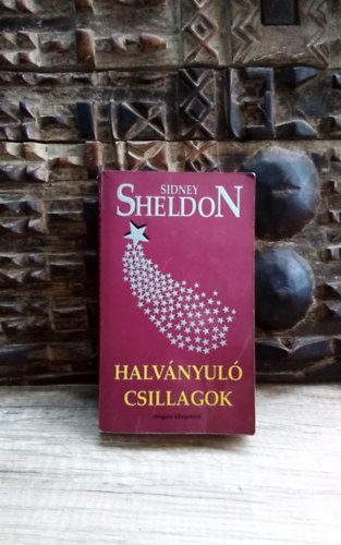 Gálvölgyi Judit Sidney Sheldon - Halványuló csillagok - The Stars Shine Down (Gálvölgyi Judit fordítása)