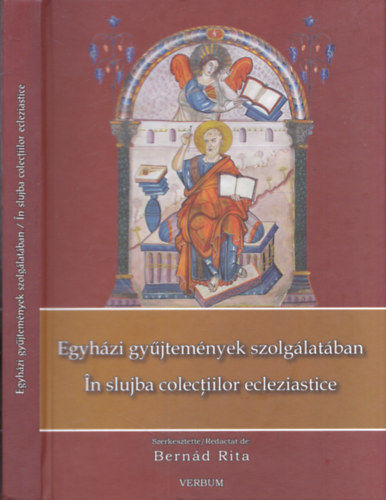 Bern�d Rita - Egyh�zi gy�jtem�nyek szolg�lat�ban - In slujba colectiilor ecleziastice (A gyulafeh�rv�rimillenniumi konferencia tanulm�nyk�tete)