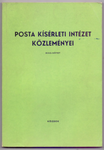 Kiss Lajos  (szerk.) - Posta Ksrleti Intzet Kzlemnyei - XIII/2. ktet