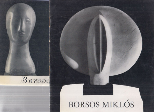 Borsos (A Mvszet Kisknyvtra) + Borsos Mikls Kossuth-djas szobrszmvsz killtsa (2 db)