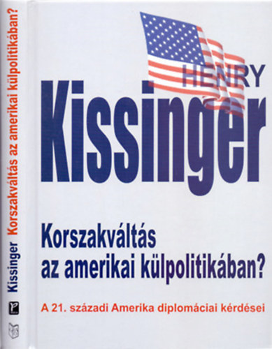 Henry Kissinger - Korszakvlts az amerikai klpolitikban?