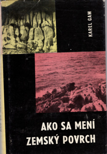 Karel Gam - Ako sa men� Zemsky povrch