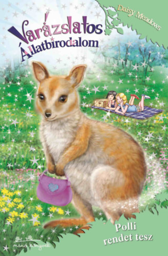 Daisy Meadows - Var�zslatos �llatbirodalom 31. - Polli rendet tesz