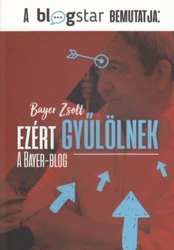 Bayer Zsolt - Ez�rt gy�l�lnek