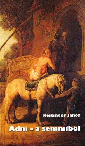 Reisinger J�nos - Adni - a semmib�l