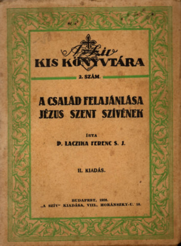 P. Laczika Ferenc S.J. - A család felajánlása Jézus szent szívének