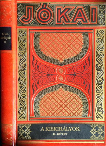 Lukácsy Sándor Jókai Mór (szerk.) - A kiskirályok II. (Jókai Mór munkái gyűjteményes díszkiadás 40)