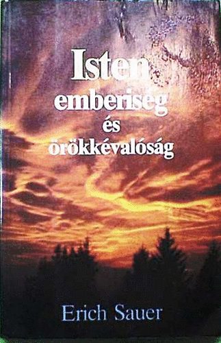 Erich Sauer - Isten, emberisg s rkkvalsg