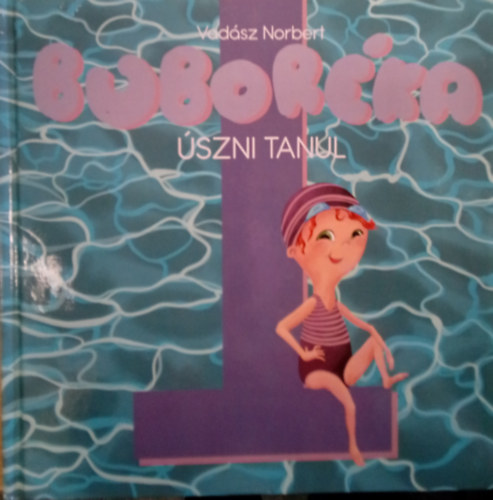 Vadász Norbert - Buboréka úszni tanul