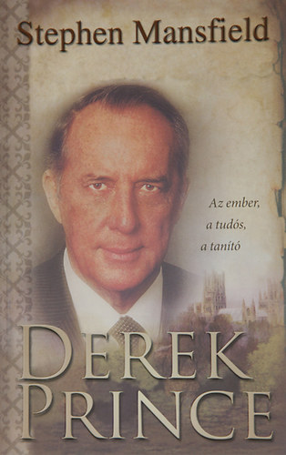 Stephen Mansfield - Derek Prince �letrajz