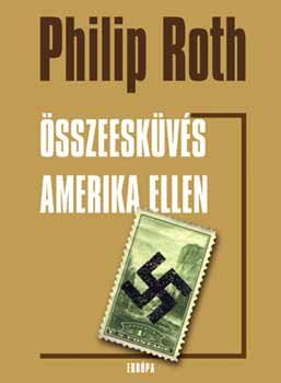 Philip Roth - �sszeesk�v�s Amerika ellen