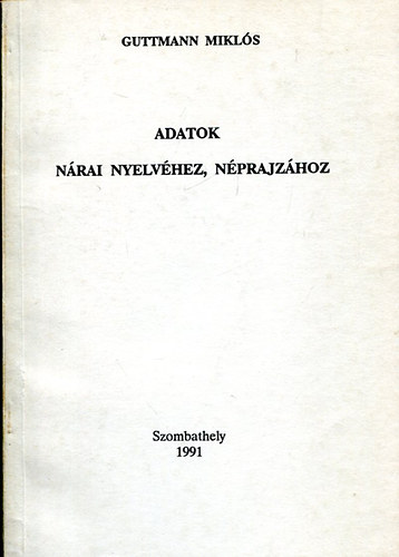 Guttmann Mikls - Adatok Nrai nyelvhez, nprajzhoz