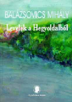 Bal�zsovics Mih�ly - Levelek a hegyoldalb�l