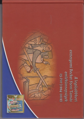 Cserny Szilvia (szerk.) - A legújabbkori esztergomi Becket Tamás emlékünnepségek 25 éve (1994-2019)