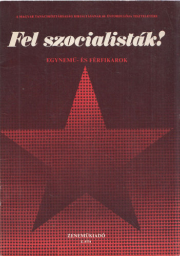 Szerk: Aczl Zsuzsa - Fel szocialistk! (egynem- s frfikarok a Tancskztrsasg idejbl)