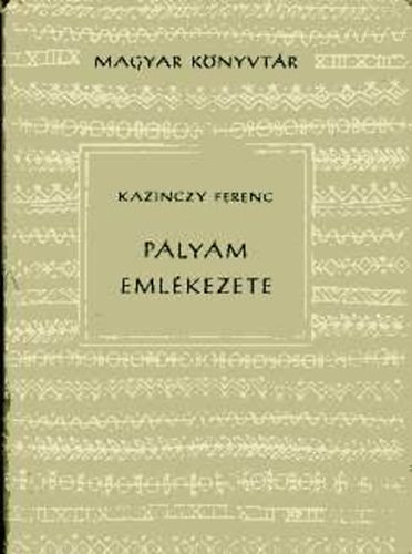 Kazinczy Ferenc - P�ly�m eml�kezete