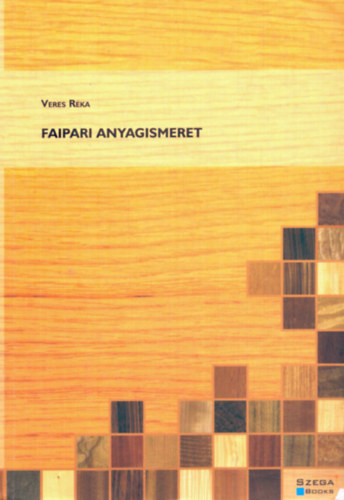 Veres Rka - Faipari anyagismeret