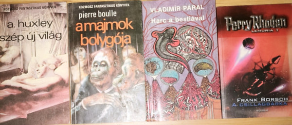 Frank Borsch, Aldous Huxley, Pierre Boulle, Vladim�r P�ral - 4db sci-fi reg�ny - Frank Borsch-Perry Rhodan - Lemuria 1 - A csillagb�rka. A. Huxley-Sz�p �j vil�g, Pierre Boulle-A majmok bolyg�ja, Vladim�r P�ral-Harc a besti�val