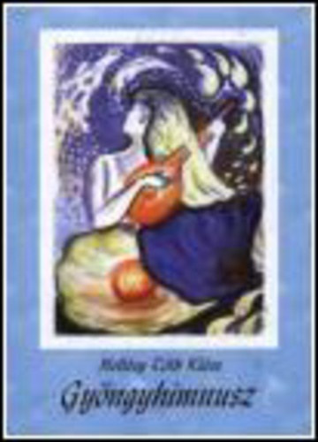 Hollósy Tóth Klára - Gyöngyhimnusz