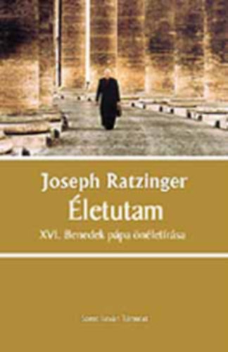 Joseph Ratzinger - Életutam - XVI. Benedek pápa önéletírása
