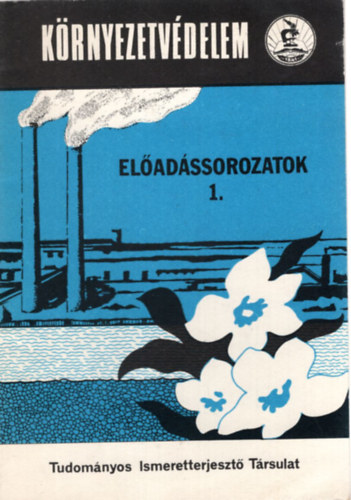 Dr. Endrői Pál - Környezetvédelmi előadássorozatok I.
