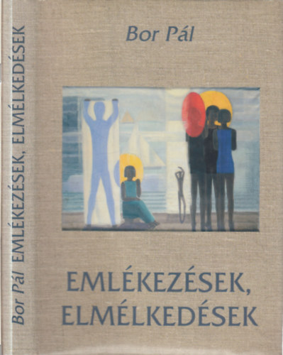 2 db. Bor Pál (Emlékezések, elmélkedések + Bor Pál festőművész emlékkiállítása)