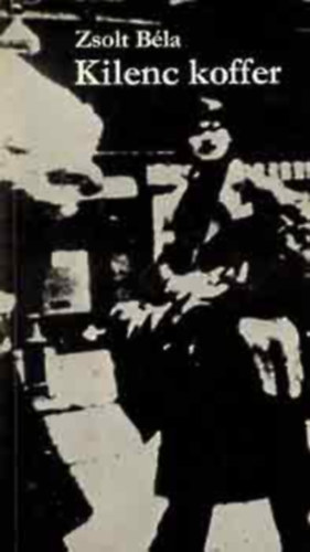 Zsolt B�la - Kilenc koffer