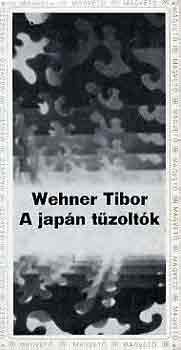 Wehner Tibor - A jap�n t�zolt�k