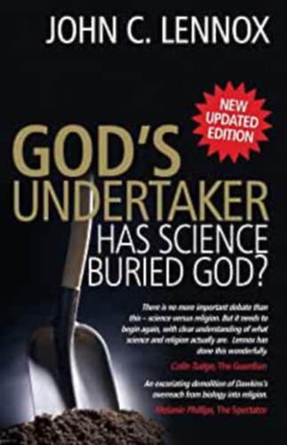 John C. Lennox - God's Undertaker - Has science buried god?