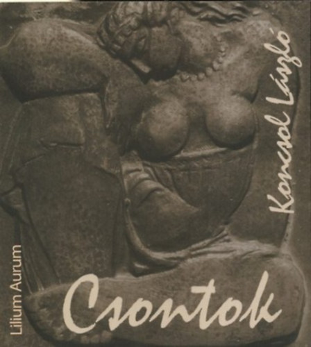 Koncsol László - Csontok