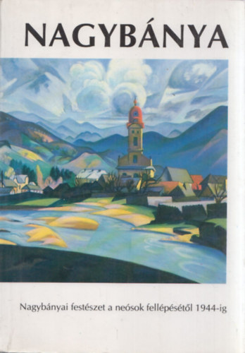 Jurecsk L.-Kishonthy Zs. - Nagybnya (Nagybnyai festszet a nesok fellpstl 1944-ig)