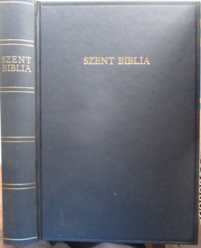 A Szent Biblia, azaz: Istennek  s j  Testamentomban foglaltatott egsz Szent rs