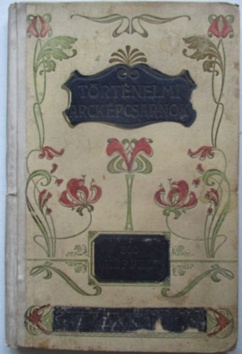 Dolinay Gyula H�rlap- �s K�nyv - T�rt�nelmi arck�pcsarnok 300 k�ppel