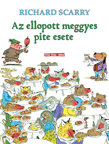 Richard Scarry - Az ellopott meggyes pite esete - Dbbenetes bntnyek Tesz-Vesz Vrosban