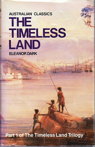 Eleanor Dark - The Timeless Land