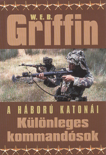 W. E. B. Griffin - A hbor katoni:Klnleges kommandsok II.