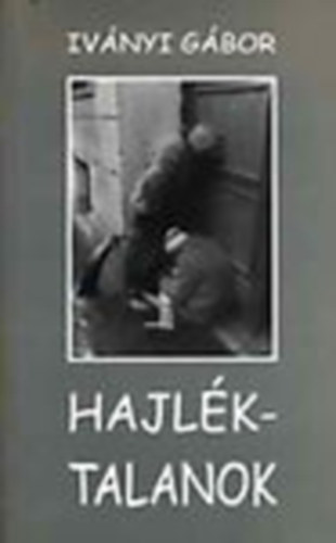 Ivnyi Gbor - Hajlktalanok (Magyarorszg felfedezse)- dediklt