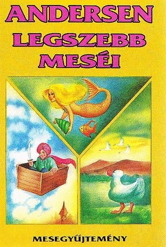 Heinzelmann Emma  (rajzai) Rab Zsuzsa (szerk.) - Andersen legszebb mesi