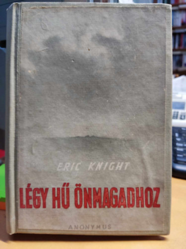 Eric Knight - Lgy h nmagadhoz I-II.