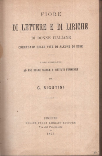 G. Rigutini - Fiore di lettere e di liriche - Olasz nk levelei s dalszvegei 1. kiads