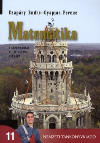 Gyapjas Ferenc Czap�ry Endre - Matematika a k�z�piskol�k 11. �vfolyama sz�m�ra