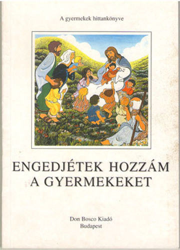 Lugosi Lszln  (szerk.) - Engedjtek hozzm a gyermekeket