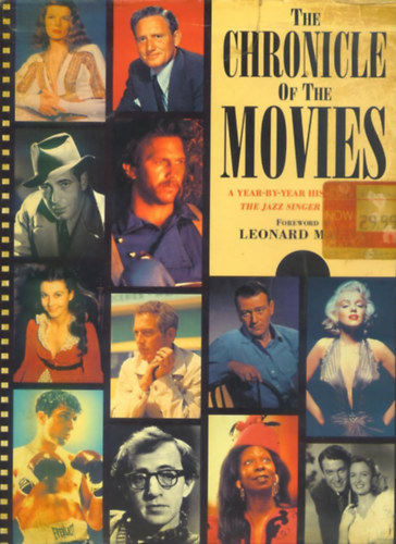 Julian Brown, Leonard Maltin Derek Elley - The Chronicle of the Movies - A Year-By-Year History from the Jazz Singer to Today
